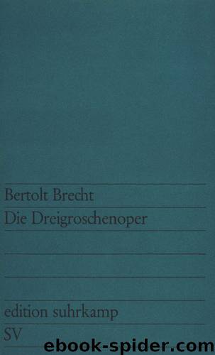 Die Dreigroschenoper - der Erstdruck 1928 by Brecht Bertholt