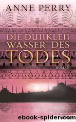 Die Dunklen Wasser Des Todes: Roman by Anne Perry & K. Schatzhauser