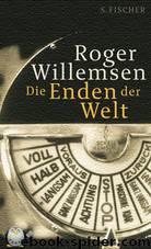 Die Enden der Welt by Willemsen Roger