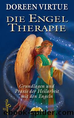 Die Engel Therapie: Grundlagen und Praxis der Heilarbeit mit den Engeln (German Edition) by Virtue Doreen