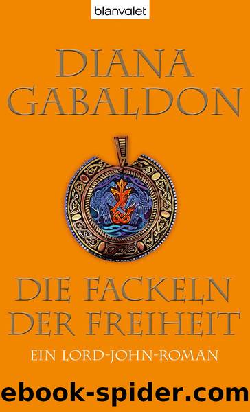 Die Fackeln der Freiheit: Ein Lord-John-Roman (German Edition) by Gabaldon Diana