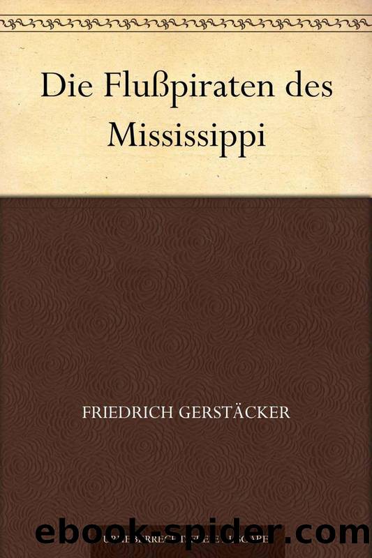 Die Flußpiraten des Mississippi (German Edition) by Gerstäcker Friedrich