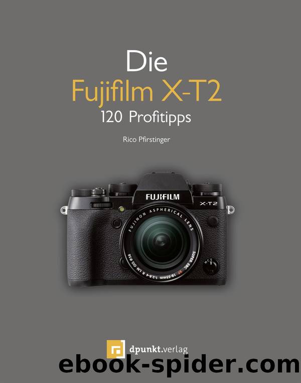 Die Fujifilm X-T2 by Pfirstinger Rico
