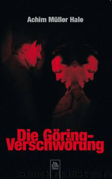 Die Göring-Verschwörung by Achim Müller Hale