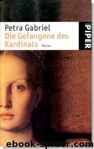 Die Gefangene des Kardinals by Petra Gabriel