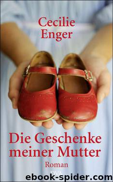 Die Geschenke meiner Mutter: Roman (German Edition) by Enger Cecilie