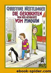 Die Geschichten von der Geschichte von den Pinguinen by Christine Nöstlinger