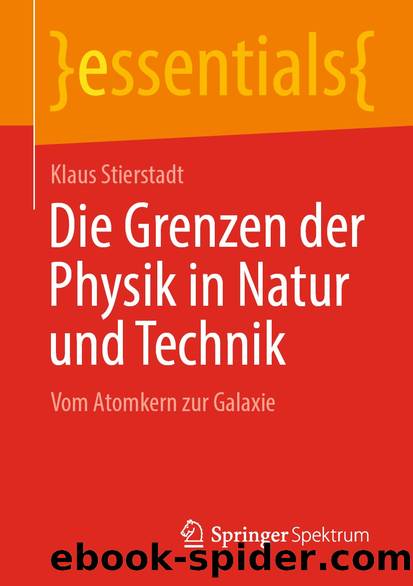 Die Grenzen der Physik in Natur und Technik by Klaus Stierstadt