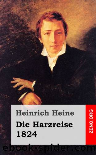 Die Harzreise. 1824 by Heinrich Heine