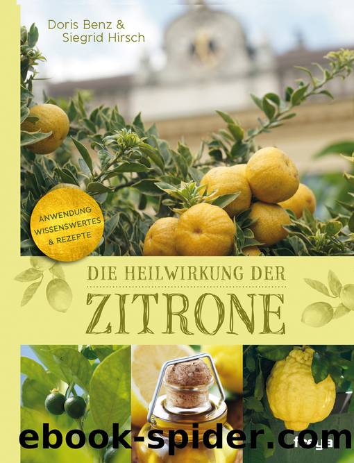 Die Heilwirkung der Zitrone by Siegrid Hirsch Doris Benz