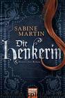 Die Henkerin by Sabine Martin