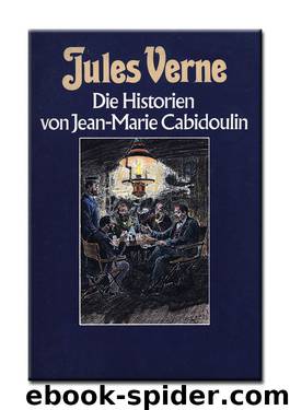 Die Historien Von Jean-Marie Cabidoulin by Verne Jules