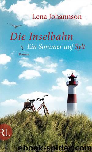 Die Inselbahn - Ein Sommer auf Sylt Roman by Lena Johannson