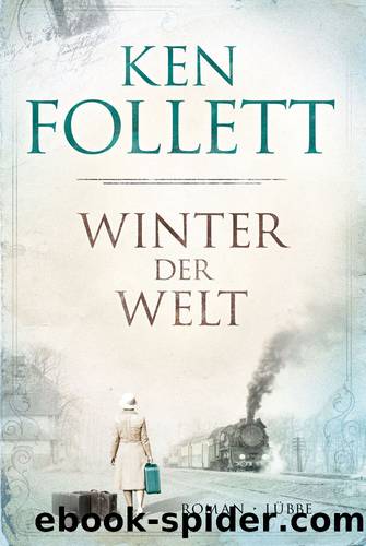 Die Jahrhundert-Saga Bd. 2 - Winter der Welt by Ken Follett