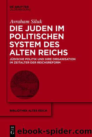 Die Juden im politischen System des Alten Reichs by Avraham Siluk