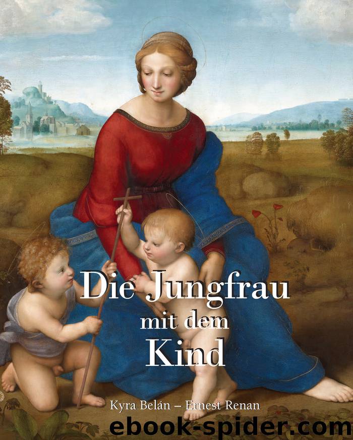 Die Jungfrau mit dem Kind by Belán Kyra; Renan Ernest;