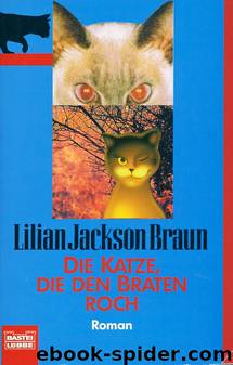 Die Katze, die den Braten roch by Lilian Jackson Braun