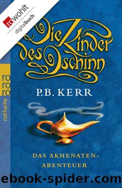Die Kinder des Dschinn. Das Akhenaten-Abenteuer by Kerr P. B