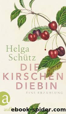 Die Kirschendiebin by Schütz Helga
