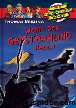 Die Knickerbocker Bande - 61 - Wenn der Geisterhund heult by Thomas Brezina