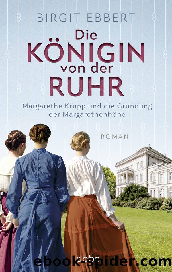 Die Koenigin von der Ruhr by Ebbert Birgit