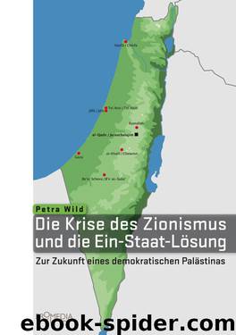 Die Krise des Zionismus und die Ein-Staat-Lösung by Petra Wild