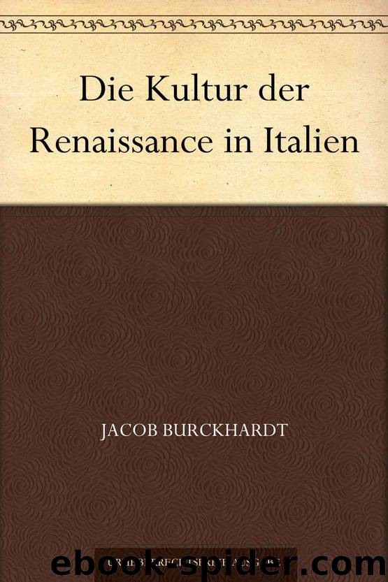 Die Kultur der Renaissance in Italien (German Edition) by Jacob Burckhardt