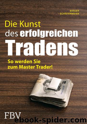 Die Kunst des erfolgreichen Tradens · So werden Sie zum Master Trader by Schäfermeier Birger