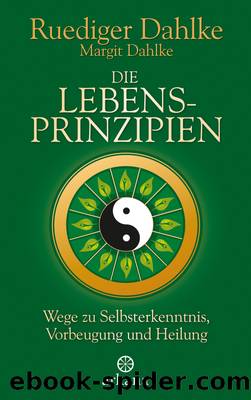 Die Lebensprinzipien by Ruediger Dahlke & Margit Dahlke