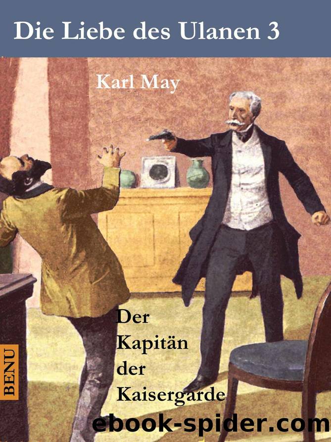 Die Liebe des Ulanen 3 Der KapitÃ¤n der Kaisergarde by Karl May