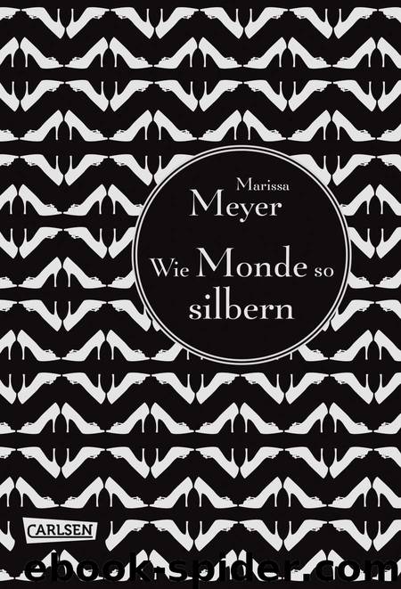 Die Luna-Chroniken, Band 1: Wie Monde so silbern (German Edition) by Meyer Marissa