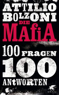 Die Mafia - 100 Fragen, 100 Antworten by Attilio Bolzoni