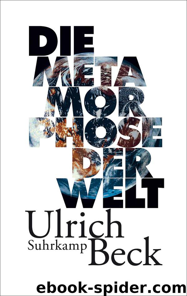 Die Metamorphose der Welt by Ulrich Beck