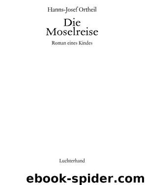 Die Moselreise - Roman eines Kindes by Hanns-Josef Ortheil