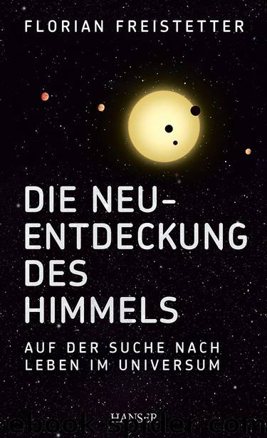 Die Neuentdeckung des Himmels - auf der Suche nach Leben im Universum by Carl Hanser Verlag