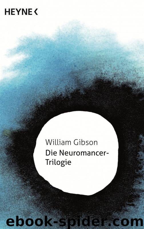 Die Neuromancer-Trilogie by William Gibson