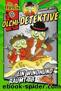 Die Olchi-Detektive | Ein Windhund rÃ¤umt ab by Dietl