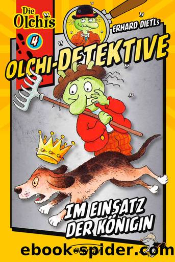 Die Olchi-Detektive | Im Einsatz der KÃ¶nigin by Dietl