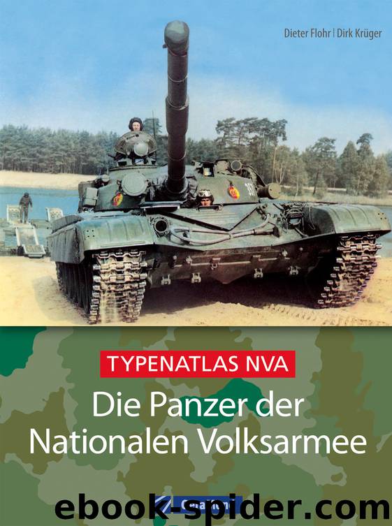 Die Panzer der Nationalen Volksarmee (NVA) by Dieter Flohr Dirk Krüger