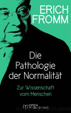 Die Pathologie der Normalität. Zur Wissenschaft vom Menschen by Erich Fromm