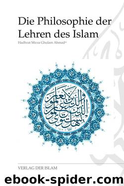 Die Philosophie der Lehren des Islam (German Edition) by Hadhrat Mirza Ghulam Ahmad