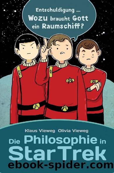 Die Philosophie in Star Trek by Klaus Vieweg und Olivia Vieweg