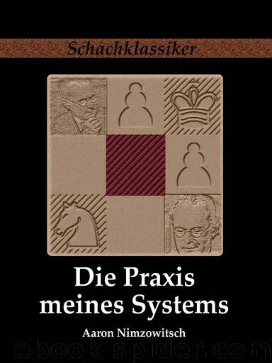 Die Praxis meines Systems (B00IX57GA6) by Aaron Nimzowitsch