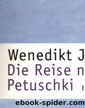 Die Reise Nach Petuschki: Ein Poem by Wenedikt Jerofejew