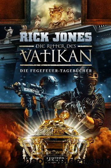 Die Ritter des Vatikan 14 - Die Fegefeuer-TagebÃ¼cher by Jones Rick