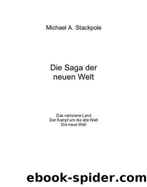Die Saga der neuen Welt by Michael A. Stackpole