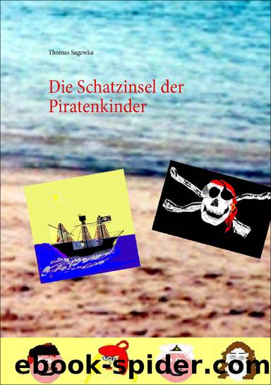 Die Schatzinsel der Piratenkinder by Thomas Sagewka