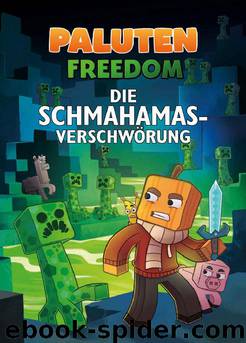 Die Schmahamas-Verschwörung: Ein Roman aus der Welt von Minecraft Freedom (German Edition) by Paluten & Klaas Kern