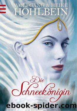 Die Schneekönigin (German Edition) by Wolfgang und Heike Hohlbein