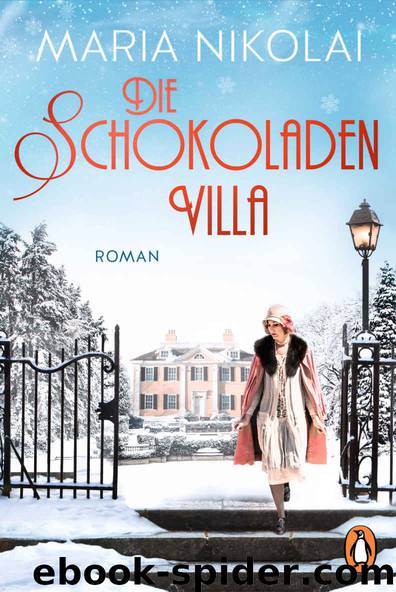 Die Schokoladen Saga 01 - Die Schokoladenvilla - Historischer Roman by Maria Nikolai